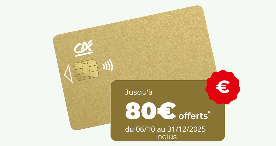 Jusqu'à 80€ offerts pour tout nouveau client souscrivant à l'offre Premium du Crédit Agricole du 06/10/2025 au 31/12/2025 inclus